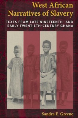 Sandra E. Greene - West African Narratives of Slavery - 9780253222947 - V9780253222947