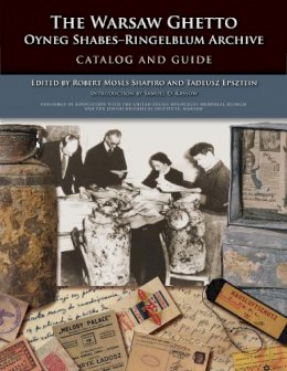 Tadeusz Epsztein - The Warsaw Ghetto Oyneg Shabes-Ringelblum Archive. Catalog and Guide.  - 9780253353276 - V9780253353276