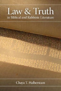 Chaya T. Halberstam - Law and Truth in Biblical and Rabbinic Literature - 9780253354112 - V9780253354112