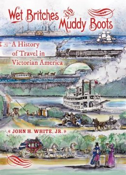 John H. White - Wet Britches and Muddy Boots - 9780253356963 - V9780253356963