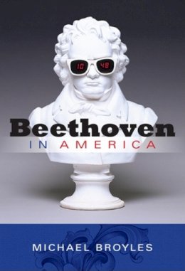 Michael Broyles - Beethoven in America - 9780253357045 - V9780253357045