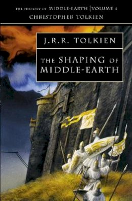 Christopher Tolkien - The Shaping of Middle-Earth (History of Middle-Earth, Book 4) - 9780261102187 - 9780261102187