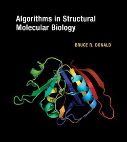 Donald, Bruce R. - Algorithms in Structural Molecular Biology - 9780262015592 - V9780262015592
