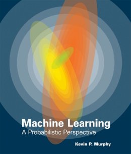Kevin Murphy - Machine Learning - 9780262018029 - V9780262018029