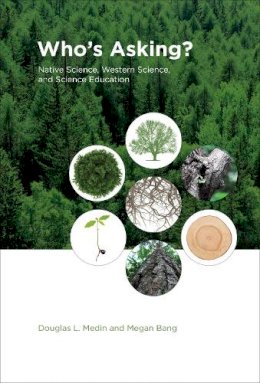 Douglas L. Medin - Who's Asking?: Native Science, Western Science, and Science Education - 9780262026628 - V9780262026628