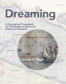 Windt, Jennifer M. - Dreaming: A Conceptual Framework for Philosophy of Mind and Empirical Research - 9780262028677 - V9780262028677