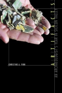 Christine A. Finn - Artifacts: An Archaeologist´s Year in Silicon Valley - 9780262062244 - KEX0274044