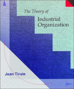 Jean Tirole - The Theory of Industrial Organization - 9780262200714 - V9780262200714