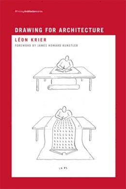 Léon Krier - Drawing for Architecture (Writing Architecture) - 9780262512930 - V9780262512930