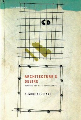 K. Michael Hays - Architecture's Desire - 9780262513029 - V9780262513029