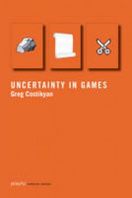 Greg Costikyan - Uncertainty in Games (Playful Thinking series) - 9780262527538 - V9780262527538