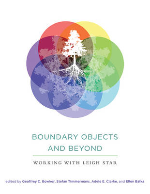Geoffrey C. Bowker - Boundary Objects and Beyond: Working with Leigh Star - 9780262528085 - V9780262528085