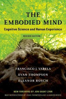 Francisco J. Varela - The Embodied Mind: Cognitive Science and Human Experience - 9780262529365 - V9780262529365