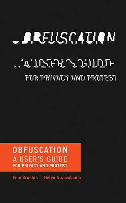 Finn Brunton - Obfuscation: A User´s Guide for Privacy and Protest - 9780262529860 - V9780262529860