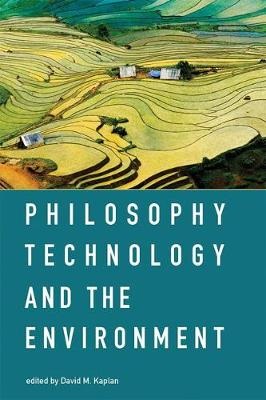 David (Ed) Kaplan - Philosophy, Technology, and the Environment - 9780262533164 - V9780262533164