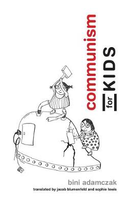 Bini Adamczak - Communism for Kids - 9780262533355 - 9780262533355
