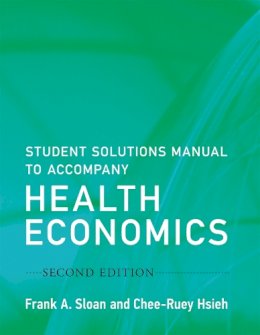 Frank A. Sloan - Student Solutions Manual to Accompany Health Economics - 9780262533423 - V9780262533423