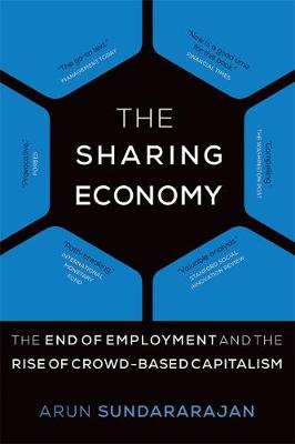 Arun Sundararajan - The Sharing Economy: The End of Employment and the Rise of Crowd-Based Capitalism - 9780262533522 - V9780262533522