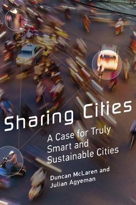 Duncan Mclaren - Sharing Cities: A Case for Truly Smart and Sustainable Cities - 9780262533713 - V9780262533713