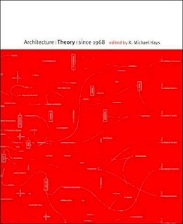 Hays - Architecture Theory Since 1968 - 9780262581882 - V9780262581882