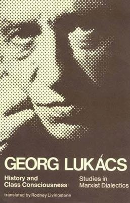 Georg Lukács - History and Class Consciousness: Studies in Marxist Dialectics - 9780262620208 - V9780262620208