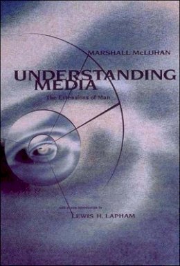 Lewis H. Lapham Marshall Mcluhan - Understanding Media: The Extensions of Man - 9780262631594 - V9780262631594