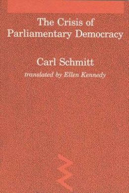 Carl Schmitt - The Crisis of Parliamentary Democracy - 9780262691260 - V9780262691260