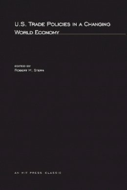 Robert M. Stern (Ed.) - US Trade Policies in a Changing World Economy - 9780262691321 - KRF0025310