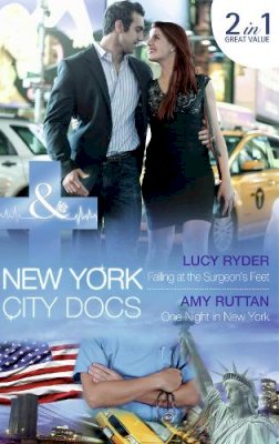 Lucy Ryder - Falling At The Surgeon´s Feet: Falling at the Surgeon´s Feet / One Night in New York (New York City Docs, Book 3) - 9780263247299 - KSG0003668