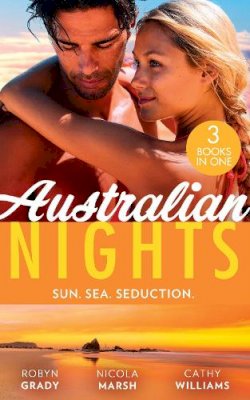 Robyn Grady - Australian Nights: Sun. Sea. Seduction.: Losing Control (The Hunter Pact) / Play Thing / Bought to Wear the Billionaire´s Ring - 9780263299700 - 9780263299700