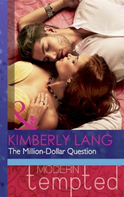 Kimberly Lang - The Million-Dollar Question (Mills & Boon Modern Tempted) - 9780263911558 - KOC0008097