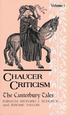 Richard J. Schoeck - Chaucer Criticism: Vol 1 The Canterbury Tales - 9780268000363 - V9780268000363