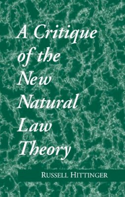 Russell Hittinger - A Critique of the New Natural Law Theory - 9780268007751 - V9780268007751