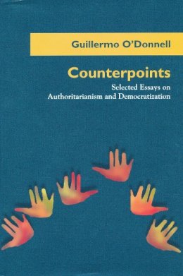 Guillermo O´donnell - Counterpoints: Selected Essays on Authoritarianism and Democratization (Helen Kellogg Institute for International Studies (Hardcover)) - 9780268008376 - V9780268008376