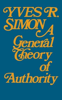 Yves R. Simon - A General Theory Of Authority - 9780268010041 - V9780268010041