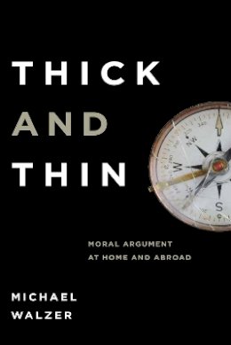 Michael Walzer - Thick and Thin: Moral Argument at Home and Abroad (Frank Covey Loyola L) - 9780268018979 - V9780268018979