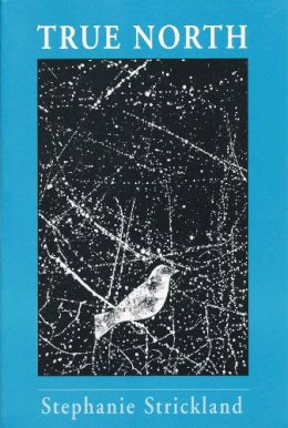 Stephanie Strickland - True North (Ernest Sandeen Prize in Poetry) - 9780268018993 - V9780268018993 Stephanie Strickland - True North (Ernest Sandeen Prize in Poetry) - 9780268018993 - V9780268018993