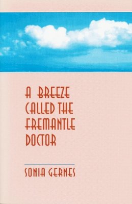 Sonia Gernes - Breeze Called Fremantle Doctor: Poems/Tales (Soundings: A Series of Books on Ethics) - 9780268021504 - V9780268021504
