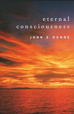 John S. Dunne - Eternal Consciousness - 9780268026103 - V9780268026103
