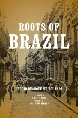 Sérgio Buarque De Holanda - Roots of Brazil - 9780268026134 - V9780268026134