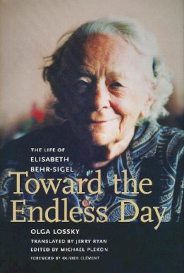 Olga Lossky - Toward the Endless Day: The Life of Elisabeth Behr-Sigel - 9780268033859 - V9780268033859