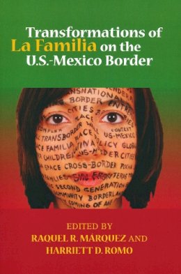 Raquel R. Marquez (Ed.) - Transformations of La Familia on the U.S.-Mexico Border (Latino Perspectives) - 9780268035099 - V9780268035099