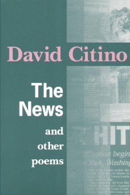 David Citino - The News and Other Poems - 9780268036577 - V9780268036577 David Citino - The News and Other Poems - 9780268036577 - V9780268036577