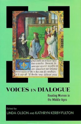 Linda Olson (Ed.) - Voices in Dialogue: Reading Women in the Middle Ages - 9780268037178 - V9780268037178