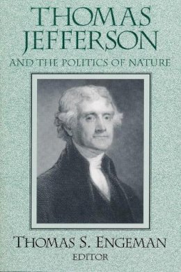 Thomas Engeman - Thomas Jefferson and the Politics of Nature (FRANK COVEY LOYOLA L) - 9780268042110 - V9780268042110