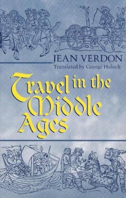 Jean Verdon - Travel In The Middle Ages - 9780268042233 - V9780268042233