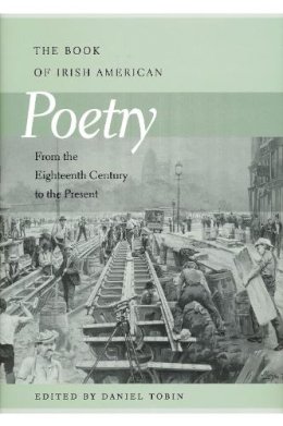  - The Book of Irish American Poetry: From the Eighteenth Century to the Present - 9780268042301 - V9780268042301