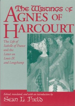 Agnes - Writings of Agnes of Harcourt (Notre Dame Texts in Medieval Culture) - 9780268044039 - V9780268044039