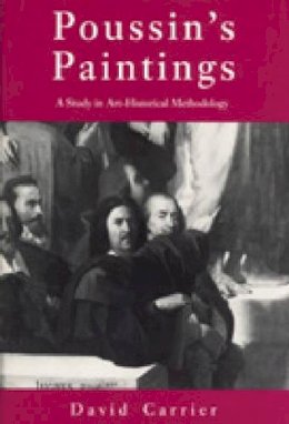 David Carrier - Poussin´s Paintings: A Study in Art-Historical Methodology - 9780271008165 - V9780271008165