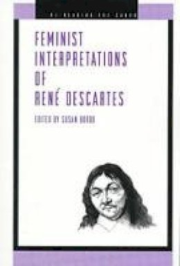 Susan Bordo (Ed.) - Feminist Interpretations of Rene Descartes - 9780271018584 - V9780271018584